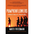 Pumpkinflowers: A Soldier's Story of a Forgotten War