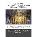 General Instruction Of The Roman Missal (G.I.R.M.)