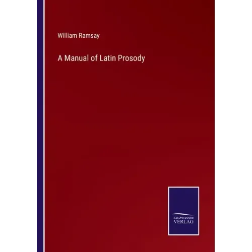 A Manual of Latin Prosody