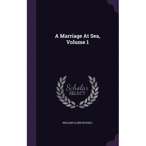 A Marriage At Sea, Volume 1