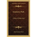 Gramercy Park: A Story Of New York