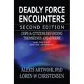 Deadly Force Encounters, Second Edition: Cops and Citizens Defending Themselves and Others