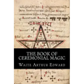 The Book Of Ceremonial Magic