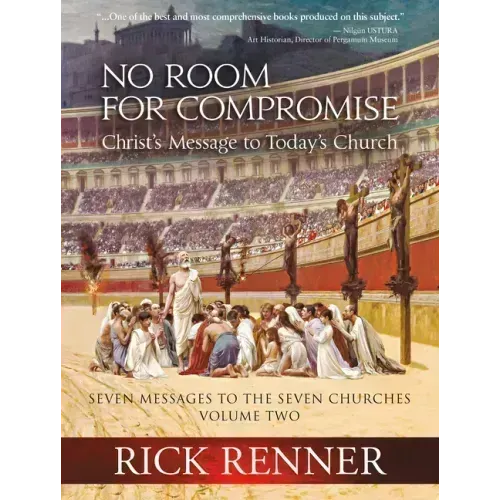 No Room for Compromise: Christ's Message to Today's Church - A Light in the Darkness Volume Two