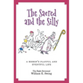 The Sacred and the Silly: A Bishop's Playful and Eventful Life