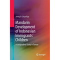 Mandarin Development of Indonesian Immigrants' Children: A Longitudinal Study in Taiwan