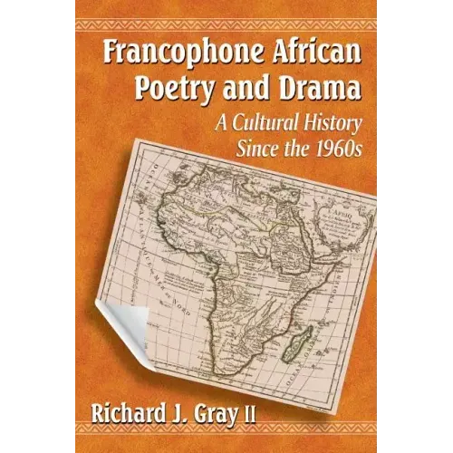 Francophone African Poetry and Drama: A Cultural History Since the 1960s