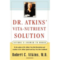 Dr. Atkins' Vita-Nutrient Solution: Nature's Answer to Drugs
