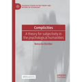Complicities: A theory for subjectivity in the psychological humanities