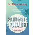 Pandemic Spotlight: Canadian Doctors at the Front of the Covid-19 Fight