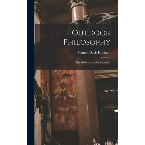 Outdoor Philosophy: The Meditations of a Naturalist