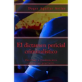 El dictamen pericial criminalístico