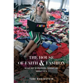 The House of Faith and Fashion: What my wardrobe taught me about G-d