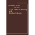 Dictionary of the History of the American Brewing and Distilling Industries.