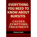 Everything you need to know about Bursitis: Causes, Symptoms, Treatment