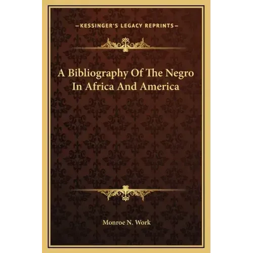 A Bibliography of the Negro in Africa and America
