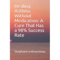 Healing Asthma Without Medication: A Cure That Has a 98% Success Rate