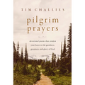 Pilgrim Prayers: Devotional Poems That Awaken Your Heart to the Goodness, Greatness, and Glory of God