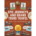Epic Journeys and Grand Tours Travel Sticker, Color and Activity Book: Over 500 Unique Stickers