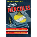 Little Hercules: (A Golden-Age Mystery Reprint)