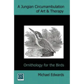 A Jungian Circumambulation of Art & Therapy: Ornithology for the Birds