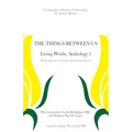 The Things Between Us - Living Words: Anthology 1 - Words and poems of people experiencing dementia