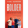Bolder: How to Age Better and Feel Better about Ageing