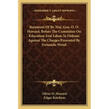Statement of Br. Maj. Gen. O. O. Howard, Before the Committee on Education and Labor, in Defense Against the Charges Presented by Frenando Wood