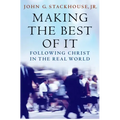 Making the Best of It: Following Christ in the Real World
