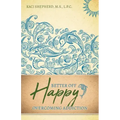 Better Off Happy: Overcoming Addiction