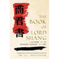 The Book of Lord Shang. a Classic of the Chinese School of Law.