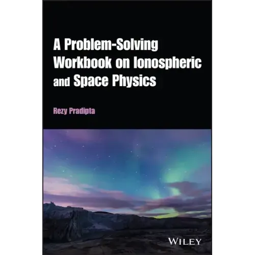 A Problem-Solving Workbook on Ionospheric and Space Physics
