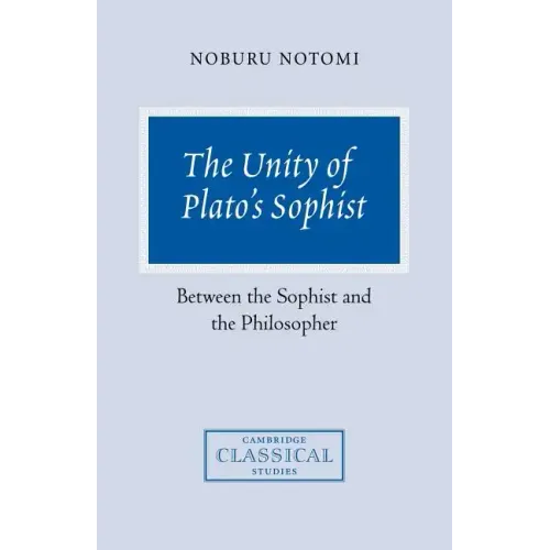 The Unity of Plato's Sophist: Between the Sophist and the Philosopher