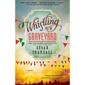 Whistling Past the Graveyard