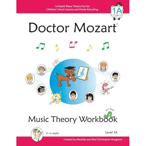 Doctor Mozart Music Theory Workbook Level 1A: In-Depth Piano Theory Fun for Children's Music Lessons and HomeSchooling - For Beginners Learning a Musi