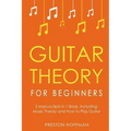 Guitar Theory: For Beginners - Bundle - The Only 2 Books You Need to Learn Guitar Music Theory, Guitar Method and Guitar Technique Today