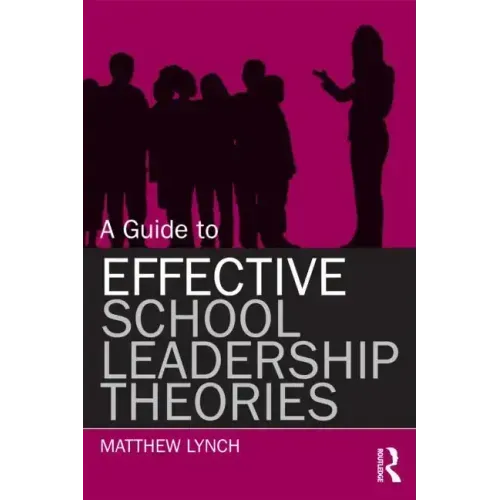 A Guide to Effective School Leadership Theories