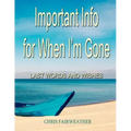 Important Info for When I'm Gone: Last Words and Wishes