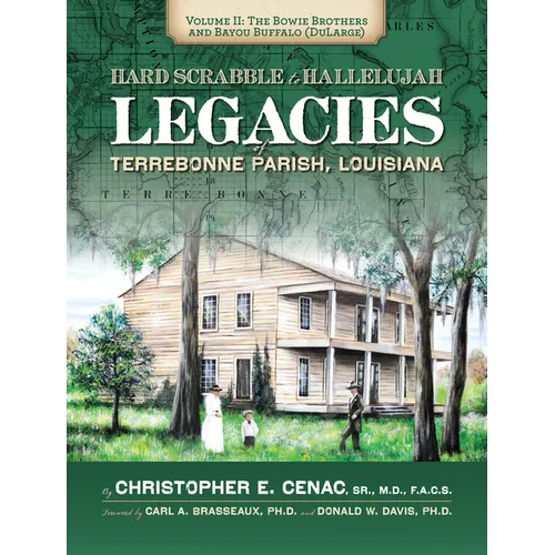 Hard Scrabble to Hallelujah, Volume 2: The Bowie Brothers and Bayou Buffalo, Dularge: Legacies of Terrebonne Parish, Louisiana