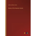 History of the Hawaiian Islands