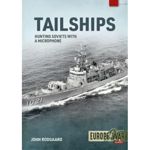 Tailships: The Hunt for Soviet Submarines in the Mediterranean, 1970-1973