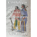 Children of White Thunder: Legacy of a Cheyenne Family 1830-2020