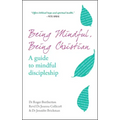 Being Mindful, Being Christian: A Guide to Mindful Discipleship