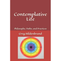 Contemplative Life: Philosophy, Paths, and Practices