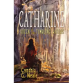 Catharine, Queen of the Tumbling Waters