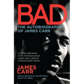 Bad: The Autobiography of James Carr