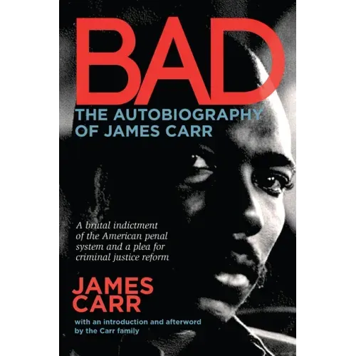 Bad: The Autobiography of James Carr