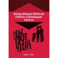 Raising Bilingual-Biliterate Children in Monolingual Cultures