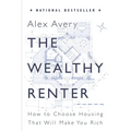 The Wealthy Renter: How to Choose Housing That Will Make You Rich