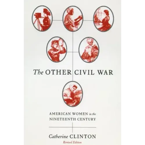 The Other Civil War: American Women in the Nineteenth Century